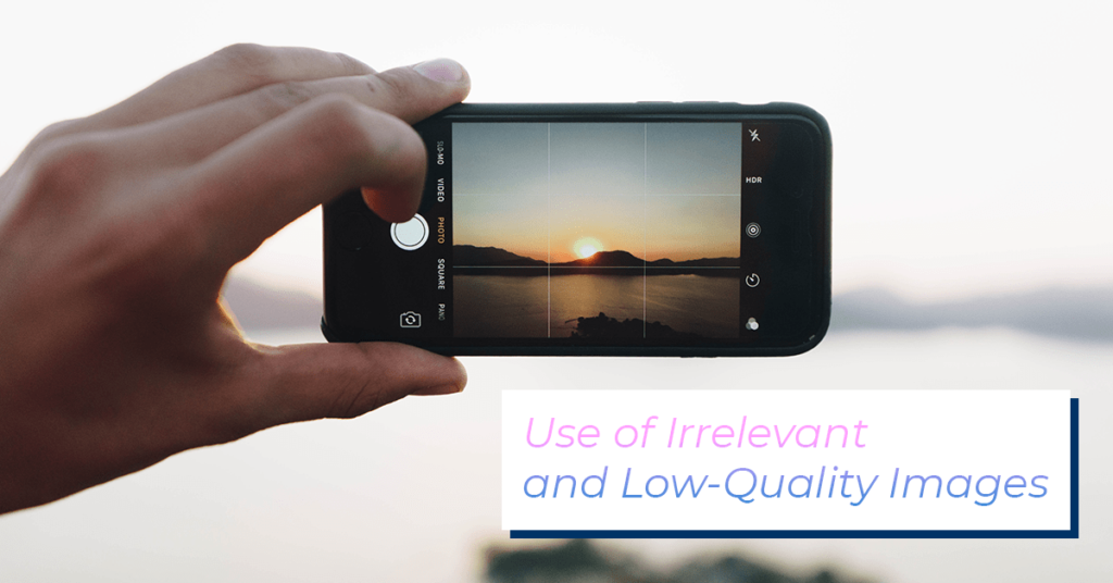 Use Of Irrelevant and Low Quality Images