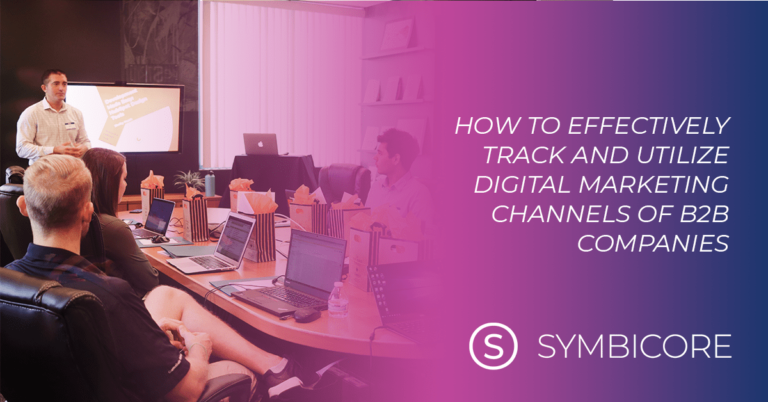 How to Effectively Track and Utilize Digital Marketing Channels of B2B Companies